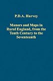 Manors and maps in rural England, from the tenth century to the seventeenth