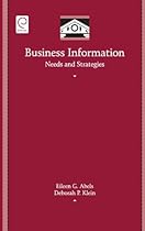 Business Information: Needs and Strategies (Library and Information Science) (Library and Information Science (Hardcover Numbered)) Business Information: Needs and Strategies (Library and Information Science) (Library and Information Science (Hardcover Numbered))
