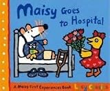 Used : Maisy Goes to Hospital (Maisy First Experiences)