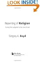 Repenting of Religion: Turning from Judgment to the Love of God