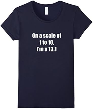 Women's On a scale of 1 to 10, I'm a 13.1 - Half Marathon T-Shirt Small Navy