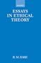 Essays in Ethical Theory (Clarendon Paperbacks)