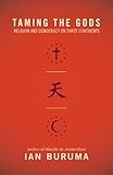 Taming the gods : religion and democracy on three continents