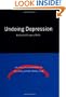 Undoing Depression:  What Therapy Doesn't Teach You and Medication Can't Give You