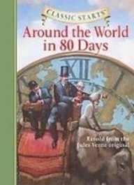 Around the World in 80 Days: Retold from the Jules Verne Original (Classic Starts)