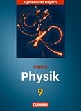 Fokus Physik - Gymnasium Bayern: 9 - Jahrgangsstufe - Sch&uuml;lerbuch - Dr. Angela F&ouml;sel, Dr. Bernd Reinhard, Peter Sander, Stefan Schweitzer, Anton Thanner