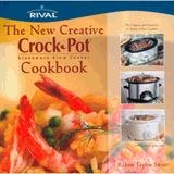 Rival The New Creative Crock-Pot/ Slow Cooker Cookbook