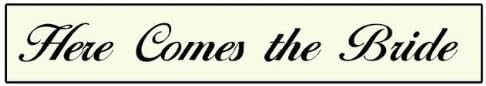 Here Comes the Bride Decorative Wooden Sign - Handmade in the USA