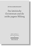 Produkt-Bild: Das lateinische Christentum und die antike pagane Bildung