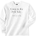 

Come to the Dark Side Sweatshirt