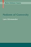Notions of Convexity (Modern Birkhäuser Classics)