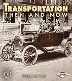 Transportation Then and Now (First Step Nonfiction Then and Now)