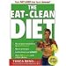 The Eat-Clean Diet: Fast Fat Loss That Lasts Forever!