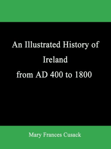 An Illustrated History of Ireland from AD 400 to 1800