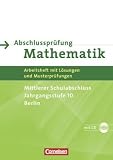Produkt-Bild: Abschlusspr&uuml;fung Mathematik - Berlin - Mittlerer Schulabschluss: Arbeitsheft mit eingelegten L&ouml;sungen und CD-ROM