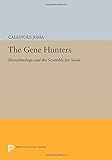 The gene hunters : biotechnology and the scramble for seeds
