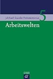 Produkt-Bild: Arbeitswelten (Jahrbuch Sozialer Protestantismus)