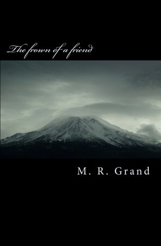 The frown of a friend