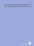 Early Chapters in the Development of the Patomac Route to the West    (1912)