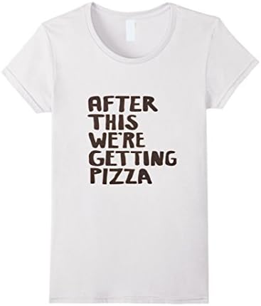 Women's After This We re getting pizza Medium White