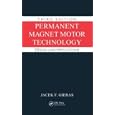 Permanent Magnet Motor Technology: Design and Applications, Third Edition (Electrical and Computer Engineering) by Jacek F. Gieras