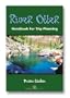 River Otter, Handbook for Trip Planning: Authoritative Guide for Rafters, Kayakers, Canoeists
