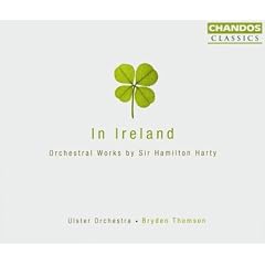 In Ireland: Orchestral Works by Sir Hamilton Harty