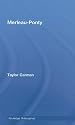 Merleau-Ponty (Routledge Philosophers) (The Routledge Philosophers)