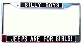 SILLY BOYS...JEEPS ARE FOR GIRLS! License Plate Frame-black