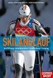Skilanglauf: Ausr�stung, Skipr�paration, Lauftechnik, Training