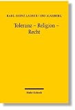 Toleranz - Religion - Recht: Die Herausforderung des neutralen Staates durch neue Formen der Religiosität in der postmodernen Gesellschaft