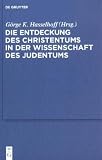 Die Entdeckung des Christentums in der Wissenschaft des Judentums (Studia Judaica) - 