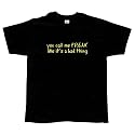 You Call Me Freak T-Shirt