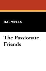 The Passionate Friends a Novel and Three Essays (The Works of H.G. Wells - Volume 18)