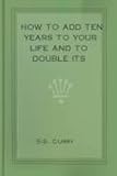 How to Add Ten Years to your Life and to Double Its Satisfactions New Century Edition with DirectLink Technology 31bUbzkQZXL. SL160 How to Add Ten Years to your Life and to Double Its Satisfactions New Century Edition with DirectLink Technology