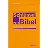 Schl�ssel zur Bibel: Eine Einf�hrung in die Bibeldidaktik