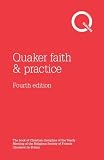 Quaker faith & practice : the book of Christian discipline of the yearly meeting of the Religious Society of Friends (Quakers) in Britain