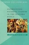 Experiencing material culture in the western world