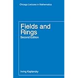 Fields and Rings (Chicago Lectures in Mathematics)