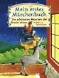Mein erstes M�rchenbuch: Die sch�nsten M�rchen der Br�der Grimm