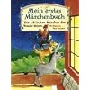 Mein erstes M�rchenbuch: Die sch�nsten M�rchen der Br�der Grimm