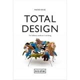 Total Design: Die Inflation moderner Gestaltung - Mateo Kries
