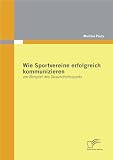 Wie Sportvereine erfolgreich kommunizieren: am Beispiel des Gesundheitssports