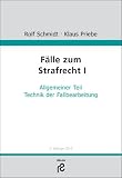 Produkt-Bild: F&auml;lle zum Strafrecht I: Allgemeiner Teil; Technik der Fallbearbeitung