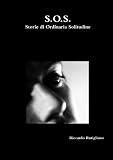 S.O.S. Storie di Ordinaria Solitudine (Italian Edition)