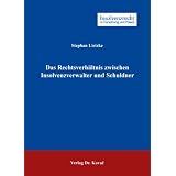 Das Rechtsverh�ltnis zwischen Insolvenzverwalter und Schuldnervon "Stephan Lietzke"