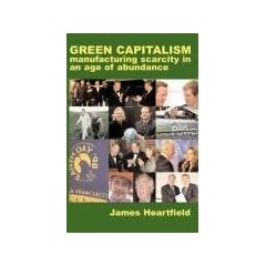 Green Capitalism: Manufacturing Scarcity in an Age of Abundance