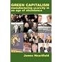 Green Capitalism: Manufacturing Scarcity in an Age of Abundance