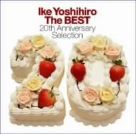 Ike Yoshihiro The BEST~20th Anniversary Selection~