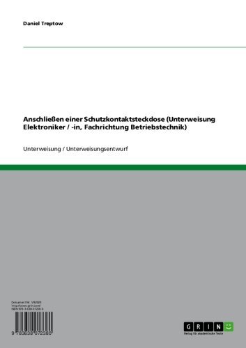 Anschließen einer Schutzkontaktsteckdose (Unterweisung Elektroniker / -in, Fachrichtung Betriebstechnik) (German Edition)